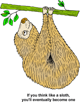 Image if you think like a sloth youll eventually become one clip art